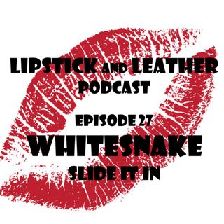 Episode 27: Whitesnake - Slide It In
