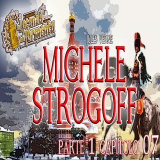 Audiolibro Michele Strogoff - Jules Verne - Parte 01 Capitolo 07