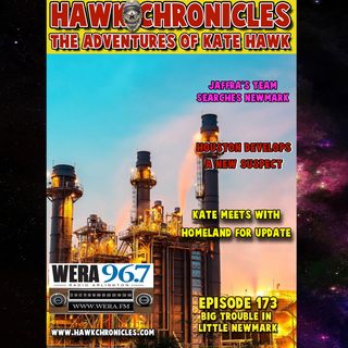Episode 173 Hawk Chronicles "Big Trouble In Little Newmark"