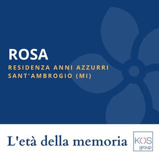 Rosa - Residenza Anni Azzurri Sant'Ambrogio (MI)