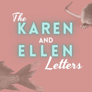 The Karen & Ellen Letters