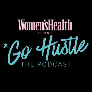 Women's Health Presents Go Hustle