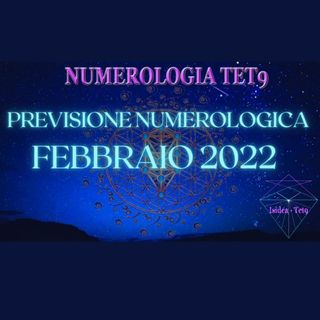 #WebRAdio Numerologia di Febbraio 2022 con Silvia scotto di Tet-9