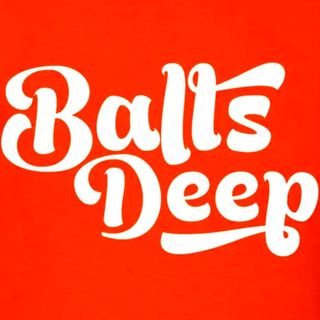 Balls Deep