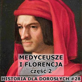28 - Medyceusze i Florencja część 2