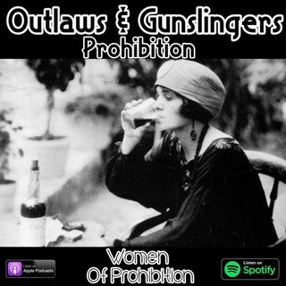 Outlaws & Gunslingers: Women Of Prohibition