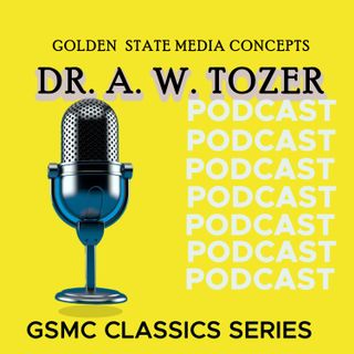 GSMC Classics: Dr. Aw Tozer Episode 56: Breaking Up Fallow Ground