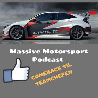 Massive Motorsport Podcast - Comeback til Teamchefen
