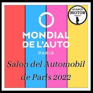 1x32 Avance Motor Podcast las Novedades del Salon del Automovil de Paris 2022