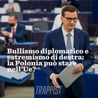140: Bullismo diplomatico e estremismo di destra: la Polonia può stare nell’Ue?