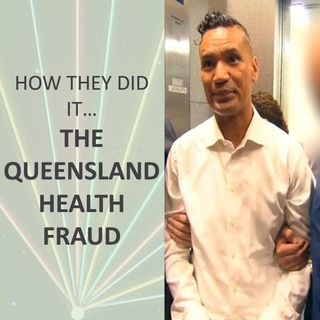 How they did it... Queensland Health Fraud