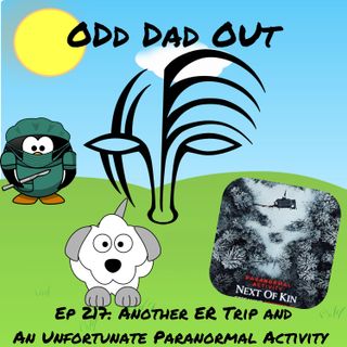 Another ER Trip and An Unfortunate Paranormal Activity: ODO 217