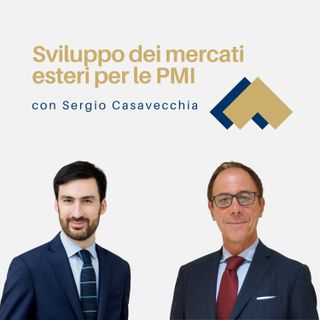 051 - Sviluppo mercati esteri per le PMI con Sergio Casavecchia