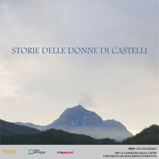 STORIE DELLE DONNE DI CASTELLI - Castelli (TE)