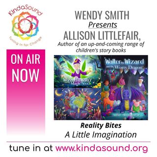 A Little Imagination | Allison Littlefair on Reality Bites with Wendy Smith