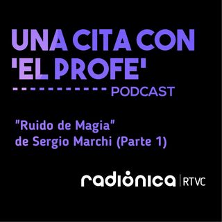 "Ruido de Magia" de Sergio Marchi (Parte 1)