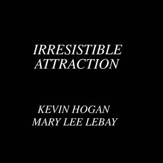 Irresistible Attraction by Kevin Hogan and Mary Lee LeBay [17 Mins]