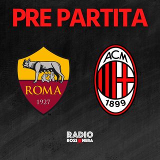 MILAN-ROMA : IL PRE PARTITA
