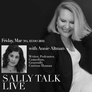 Guest Annie Altman - Writer, Podcaster and Comedian