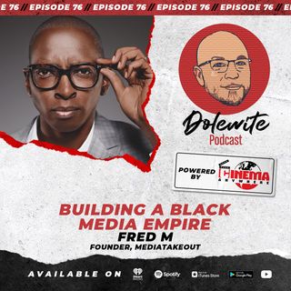 Building A Black Media Empire with Fred M, Founder of Media Take Out