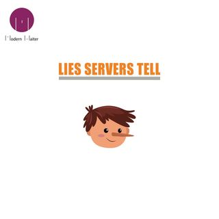 Lies Servers Tell