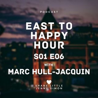 EastTO Happy Hour S01E06 with Marc Hull-Jacquin