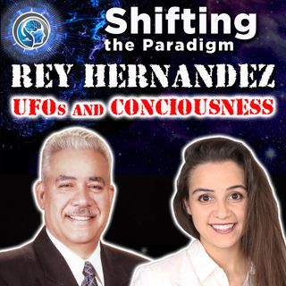 UFOs and CONSCIOUSNESS - Interview with Rey Hernandez