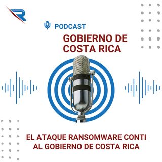 El Ataque Ransomware Conti Al Gobierno De Costa Rica