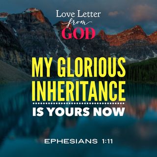 Love Letter from God - My Glorious Inheritance is Yours Now