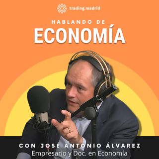 Bienvenidos a Hablando de Economía con José Antonio Álvarez Primer informe económico