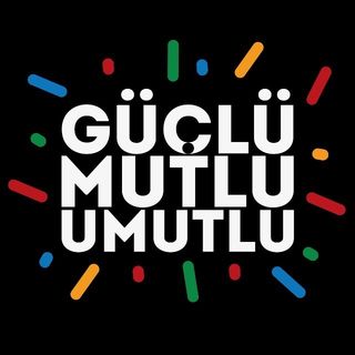 Güçlü Mutlu Umutlu