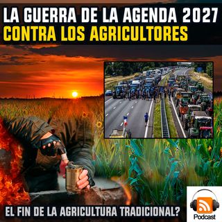 La Guerra de la Agenda 2027 contra la Agricultura