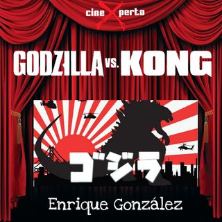 CineXperto "Godzilla vs Kong"  y su filmografia