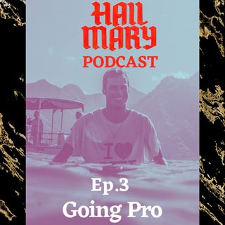 Hail Mary Ep.3: Going Pro