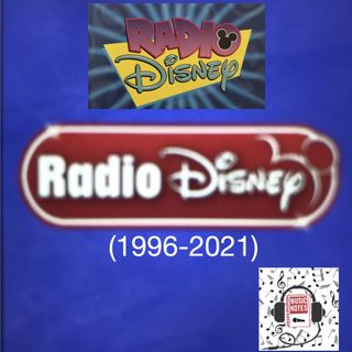 Ep. 68 - Radio Disney (1996-2021)
