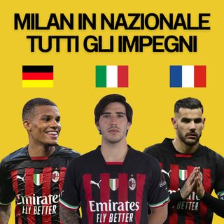 Il Milan in Nazionale: tutti gli impegni dei rossoneri convocati