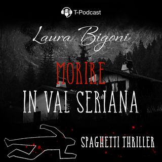 Laura Bigoni: Morire In Val Seriana