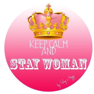 KeeP Calm and...STAY WOMAN