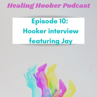 Hooker interview featuring Jay | Healing Hooker 10