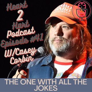 Ep.41 W/ Casey Corbin - THE ONE WITH ALL THE JOKES