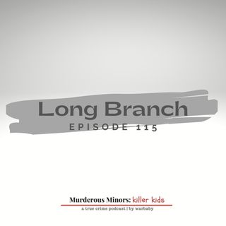 115: Long Branch (Kologi Family Murders)