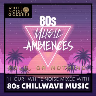 80s Chillwave Music | 1 Hour | Summer Vibes | Relaxed Mood | Soft Ambience | White Noise Infused
