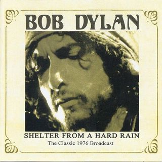 atualizando a minha playlist - ep 56 - Bob Dylan – Shelter From A Hard Rain The Classic 1976 Broadcast