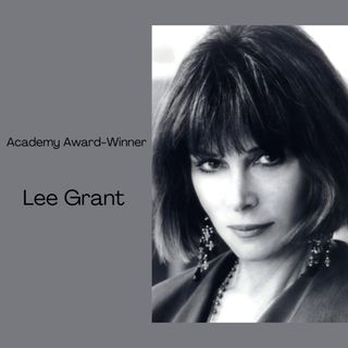 Academy Award-winner Lee Grant 7-23-2021