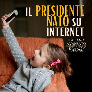 Il presidente nato su internet