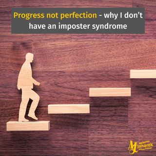 Episode 5: Progress, not perfection - why I don’t have an imposter syndrome