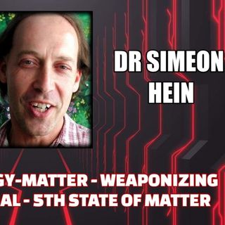 Coherent Energy-matter - Weaponizing the Paranormal - 5th State of Matter w/ Dr Simeon Hein