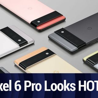 AAA Clip: Pixel 6 Pro Looks HOT