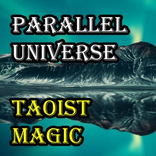 Taoist Parallel Universe Magic