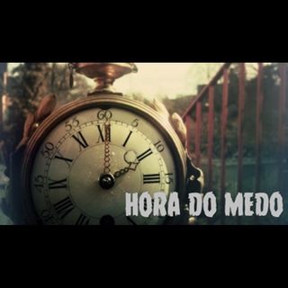 Hora Do Medo